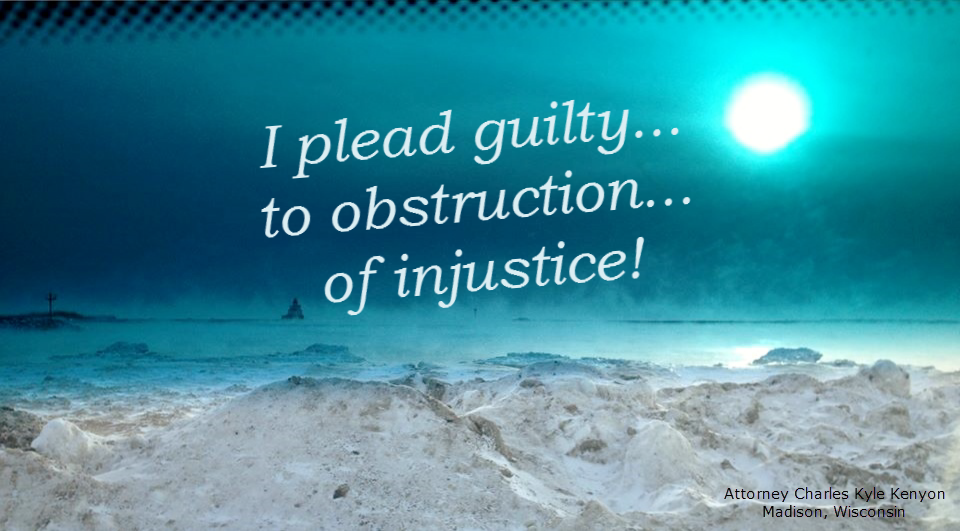 Guilty of Obstruction of Injustice Madison Dane County Wisconsin Criminal Defense Lawyer Experienced DUI OWI Rape Domestic Violence Abuse Theft