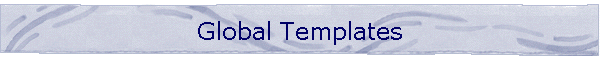 Global Templates