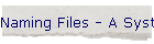 Naming Files - A System is the Key