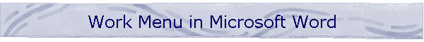 Work Menu in Microsoft Word