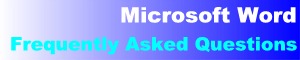 Click to go to Microsoft Word new users frequently asked questions site in a new browser window.