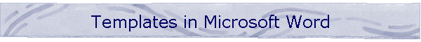 Templates in Microsoft Word